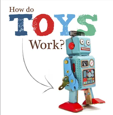 Jak działają zabawki? - How Do Toys Work?