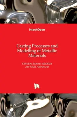 Procesy odlewania i modelowanie materiałów metalicznych - Casting Processes and Modelling of Metallic Materials