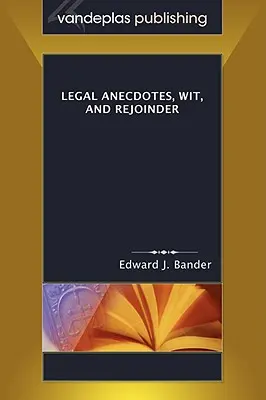 Anegdoty prawnicze, dowcip i riposta - Legal Anecdotes, Wit, and Rejoinder