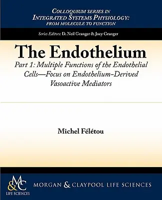 Śródbłonek, część I: Wiele funkcji komórek śródbłonka - nacisk na mediatory wazoaktywne pochodzące ze śródbłonka - The Endothelium, Part I: Multiple Functions of the Endothelial Cells -- Focus on Endothelium-Derived Vasoactive Mediators