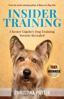 Insider Training: Sekrety szkolenia psów Chestera Gigolo ujawnione - Insider Training: Chester Gigolo's Dog Training Secrets Revealed