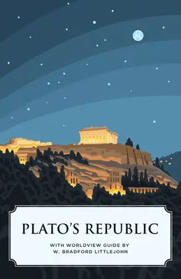 Republika Platona (Canon Classics Worldview Edition) - Plato's Republic (Canon Classics Worldview Edition)