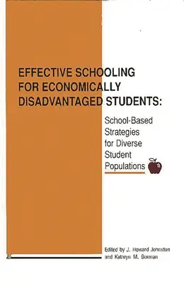 Skuteczne nauczanie uczniów znajdujących się w niekorzystnej sytuacji ekonomicznej: Strategie szkolne dla zróżnicowanych populacji uczniów - Effective Schooling for Economically Disadvantaged Students: School-Based Strategies for Diverse Student Populations