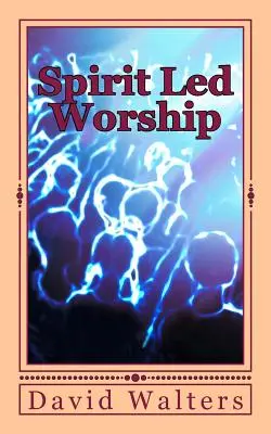 Uwielbienie prowadzone przez Ducha - Spirit Led Worship