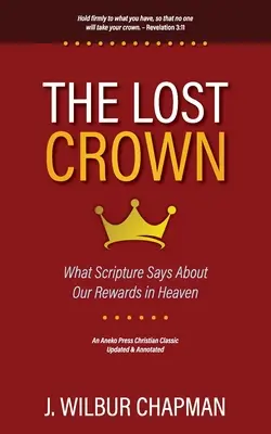 Utracona korona: Co Pismo Święte mówi o naszych nagrodach w niebie - The Lost Crown: What Scripture Says About Our Rewards in Heaven