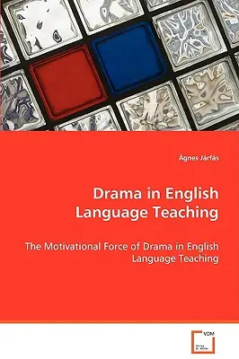 Drama w nauczaniu języka angielskiego - Drama in English Language Teaching