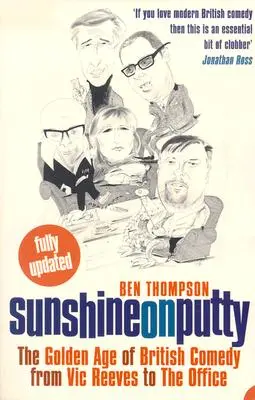 Sunshine on Putty: Złoty wiek brytyjskiej komedii, od Vica Reevesa po Biuro - Sunshine on Putty: The Golden Age of British Comedy, from Vic Reeves to the Office