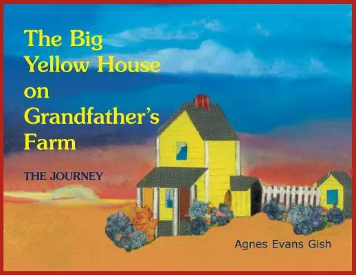 Podróż: Wielki żółty dom na farmie dziadka - Journey: The Big Yellow House on Grandfather's Farm