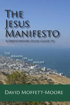 Manifest Jezusa: Przewodnik do studiowania Kazania na Górze - The Jesus Manifesto: A Participatory Study Guide to The Sermon on the Mount