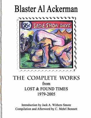 THE COMPLETE WORKS from LOST & FOUND TIMES 1979-2005 Wstęp Jack A. Withers Smote - Kompilacja i posłowie C. Mehrl Bennett - THE COMPLETE WORKS from LOST & FOUND TIMES 1979-2005 Introduction by Jack A. Withers Smote - Compilation and Afterword by C. Mehrl Bennett