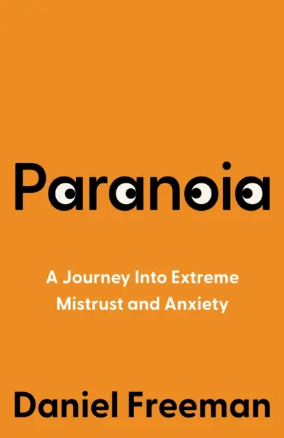 Paranoja - podróż do skrajnej nieufności i niepokoju - Paranoia - A Journey into Extreme Mistrust and Anxiety