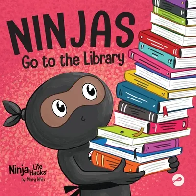 Ninja idą do biblioteki: Rymowana książka dla dzieci o odkrywaniu książek i biblioteki - Ninjas Go to the Library: A Rhyming Children's Book About Exploring Books and the Library