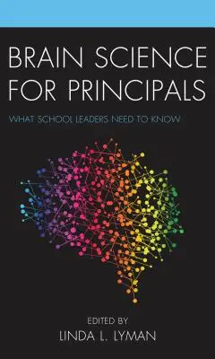 Nauka o mózgu dla dyrektorów: Co liderzy szkolni powinni wiedzieć - Brain Science for Principals: What School Leaders Need to Know