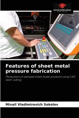 Cechy obróbki ciśnieniowej blachy - Features of sheet metal pressure fabrication
