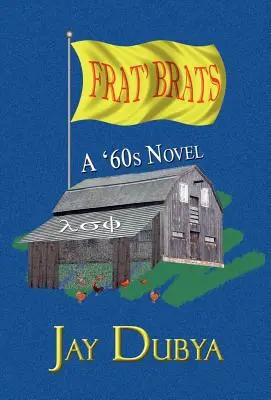 Frat' Brats, powieść z lat 60. - Frat' Brats, A '60s Novel