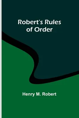 Zasady porządkowe Roberta - Robert's Rules of Order