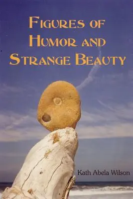 Figury humoru i dziwnego piękna - Figures of Humor and Strange Beauty