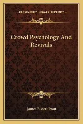 Psychologia tłumu i odrodzenia - Crowd Psychology And Revivals