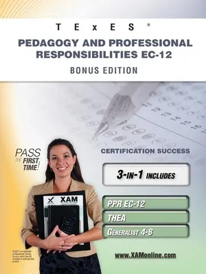 TExES Pedagogy and Professional Responsibilities Ec-12 Bonus Edition: Ppr Ec-12, Thea, Generalist 4-8 111 Teacher Certification Study Guide