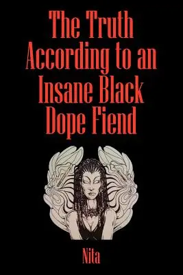 Prawda według obłąkanego czarnoskórego więźnia - The Truth According to An Insane Black Dopefiend