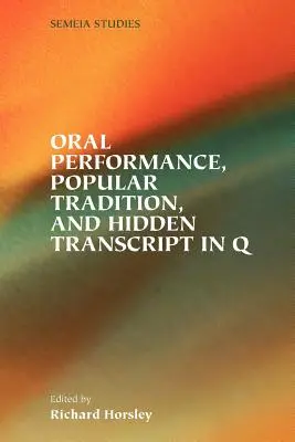 Występy ustne, tradycja ludowa i ukryta transkrypcja w Q - Oral Performance, Popular Tradition, and Hidden Transcript in Q