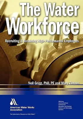 The Water Workforce: Strategie rekrutacji i utrzymania pracowników o wysokiej wydajności - The Water Workforce: Strategies for Recruiting and Retaining High-Performance Employees