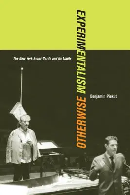 Eksperymentalizm inaczej: Awangarda nowojorska i jej granice, tom 11 - Experimentalism Otherwise: The New York Avant-Garde and Its Limits Volume 11