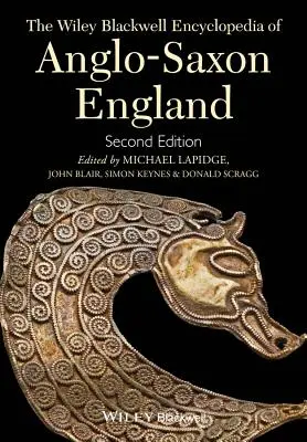 Encyklopedia anglosaskiej Anglii Wiley Blackwell - The Wiley Blackwell Encyclopedia of Anglo-Saxon England
