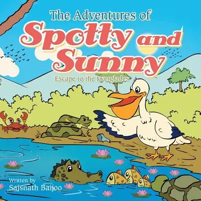 Przygody Spotty'ego i Sunny'ego: Ucieczka do Everglades - The Adventures of Spotty and Sunny: Escape to the Everglades