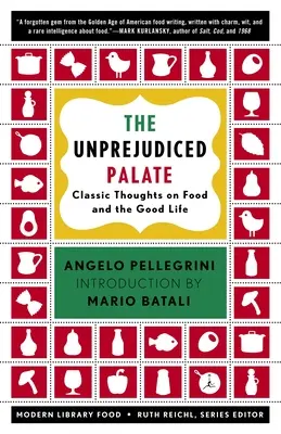 The Unprejudiced Palate: Klasyczne myśli o jedzeniu i dobrym życiu - The Unprejudiced Palate: Classic Thoughts on Food and the Good Life