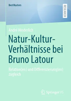 Natur-Kultur-Verhltnisse Bei Bruno LaTour: Relation(en) Und Differenzierung(en) Zugleich