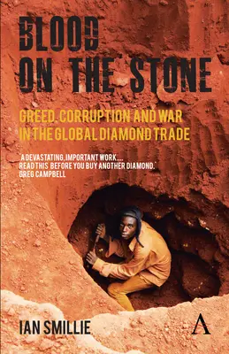 Krew na kamieniu: Chciwość, korupcja i wojna w globalnym handlu diamentami - Blood on the Stone: Greed, Corruption and War in the Global Diamond Trade