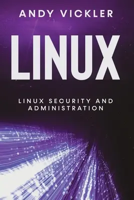 Linux: Bezpieczeństwo i administracja systemu Linux - Linux: Linux Security and Administration