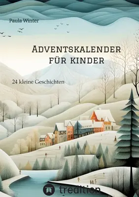 Poradnik dla dzieci: 24 kleine Geschichten - Adventskalender fr Kinder: 24 kleine Geschichten