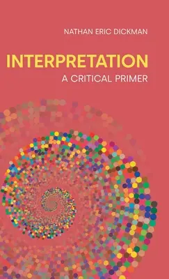 Interpretacja: A Critical Primer - Interpretation: A Critical Primer