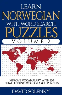 Ucz się norweskiego z Word Search Puzzles Volume 2: Ucz się słownictwa w języku norweskim dzięki 130 trudnym dwujęzycznym zagadkom dla wszystkich grup wiekowych - Learn Norwegian with Word Search Puzzles Volume 2: Learn Norwegian Language Vocabulary with 130 Challenging Bilingual Word Find Puzzles for All Ages