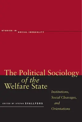 Socjologia polityczna państwa opiekuńczego: Instytucje, podziały społeczne i orientacje - The Political Sociology of the Welfare State: Institutions, Social Cleavages, and Orientations