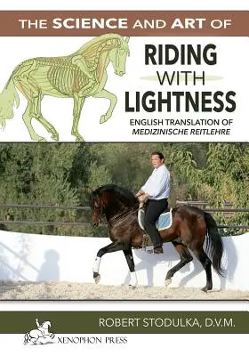 Nauka i sztuka jazdy konnej w lekkości: Zrozumienie problemów wywołanych treningiem, ich unikanie i środki zaradcze. Angielskie tłumaczenie Medizinisch - The Science and Art of Riding in Lightness: Understanding training-induced problems, their avoidance, and remedies. English Translation of Medizinisch