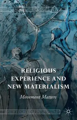 Doświadczenie religijne i nowy materializm: Ruch ma znaczenie - Religious Experience and New Materialism: Movement Matters