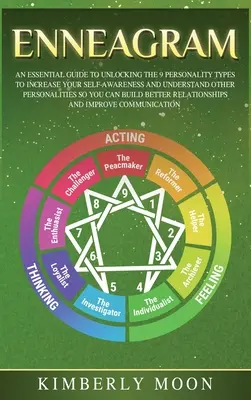 Enneagram: Niezbędny przewodnik po odblokowaniu 9 typów osobowości w celu zwiększenia samoświadomości i zrozumienia innych osobowości - Enneagram: An Essential Guide to Unlocking the 9 Personality Types to Increase Your Self-Awareness and Understand Other Personali