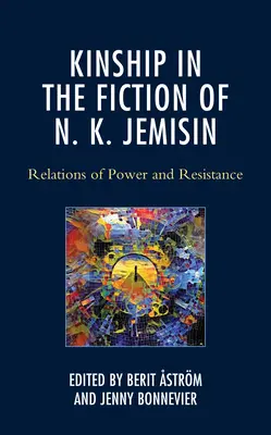 Pokrewieństwo w literaturze pięknej N. K. Jemisin: Relacje władzy i oporu - Kinship in the Fiction of N. K. Jemisin: Relations of Power and Resistance