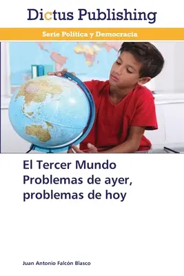 El Tercer Mundo: Problemy dnia dzisiejszego, problemy dnia dzisiejszego - El Tercer Mundo Problemas de ayer, problemas de hoy