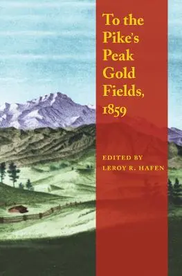 Na złote pola Pike's Peak, 1859 r. - To the Pike's Peak Gold Fields, 1859