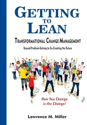 Getting to Lean - Zarządzanie zmianą transformacyjną - Getting to Lean - Transformational Change Management