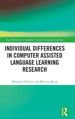 Różnice indywidualne w badaniach nad komputerowym wspomaganiem nauki języków obcych - Individual differences in Computer Assisted Language Learning Research