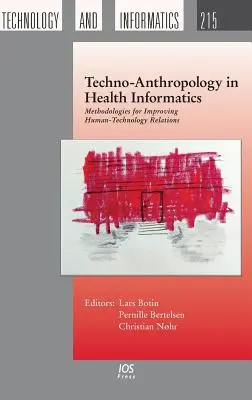 Technoantropologia w informatyce medycznej: Metodologie poprawy relacji człowiek-technologia - Techno-Anthropology in Health Informatics: Methodologies for Improving Human-Technology Relations