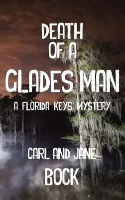 Śmierć człowieka z polan - tajemnica Florida Keys (LIB) - Death Of A Glades Man-A Florida Keys Mystery (LIB)