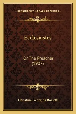 Ecclesiastes: Or The Preacher (1907)