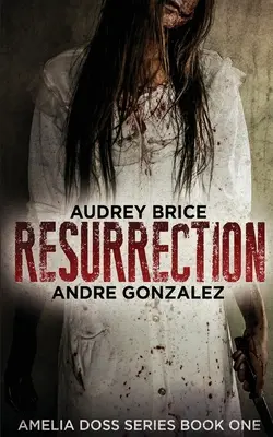 Zmartwychwstanie (Amelia Doss Series, Book 1) - Resurrection (Amelia Doss Series, Book 1)