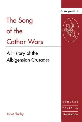 Pieśń o wojnach katarskich: historia krucjaty albigeńskiej - The Song of the Cathar Wars: A History of the Albigensian Crusade